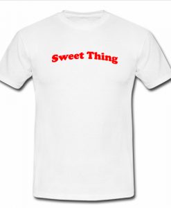 Sweet Thing T Shirt