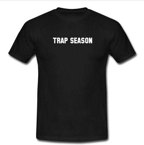 Trap Season T Shirt