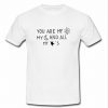 You Are My Sun Moon And All Stars T Shirt