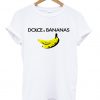 dolce and bananas T Shirt