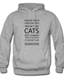 i never trust someone who doesn't like cats quotes hoodie