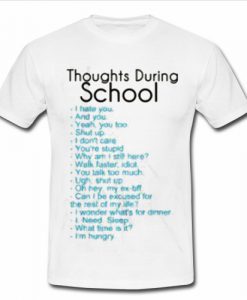 thoughts during school t-shirt