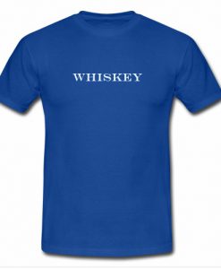 whiskey T Shirt