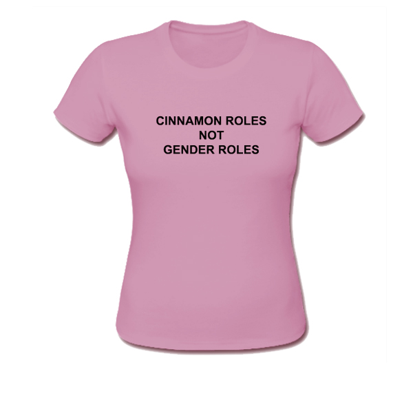 Cinnamon Rolls Not Gender Roles tshirt
