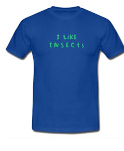 I Like Insects tshirt