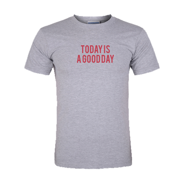Today is a good day tshirt