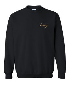 honey sweatshirt