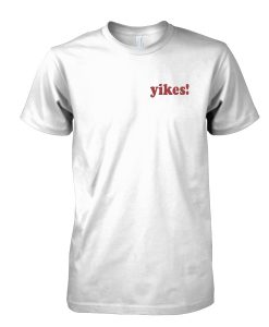 yikes! tshirt