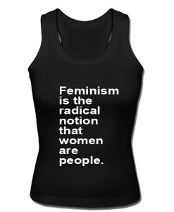 Feminism is the radical tanktop