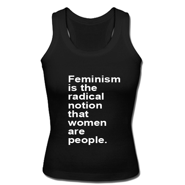 Feminism is the radical tanktop