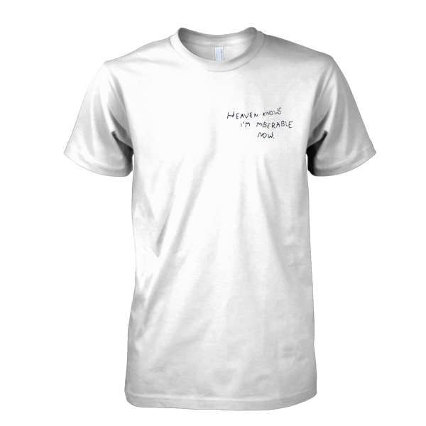Heaven Knows I'm Miserable Now tshirt