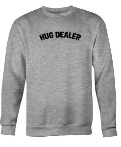 Hug Dealer Sweatshirt