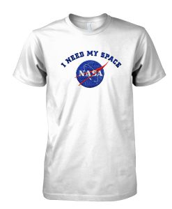 I Need My Space Nasa tshirt