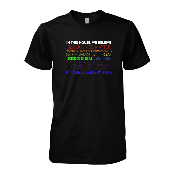 In This House We Believe Quote tshirt