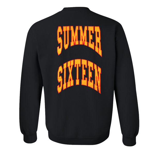 Summer Sixteen Sweatshirt back