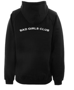 Bad girls club hoodie back