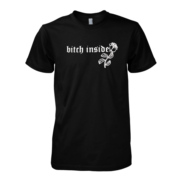 Bitch inside tshirt