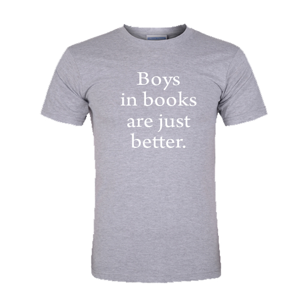 Boys in books are just better tshirt