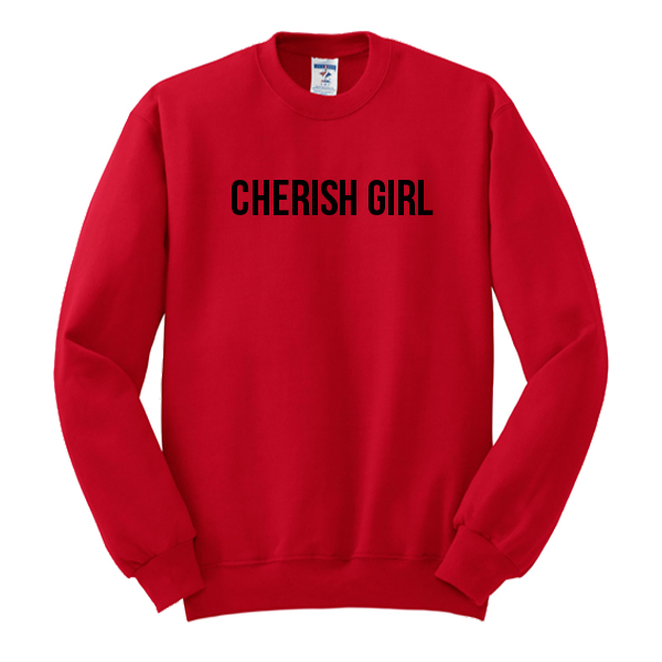 Cherish girl Sweatshirt