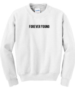 Forever Young Sweatshirt