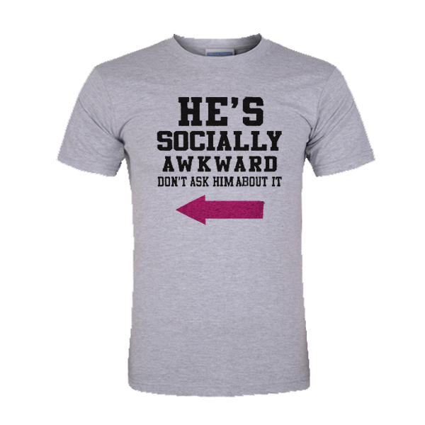 He’s Socially Awkward tshirt