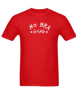No Bra Gang tshirt