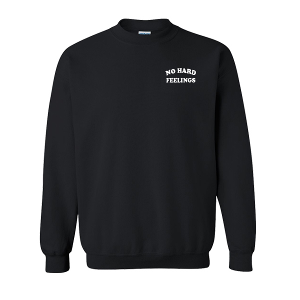 No Hard Feelings Sweatshirt