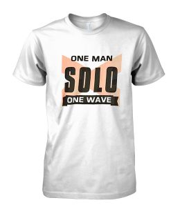 One Man Solo One Wave tshirt