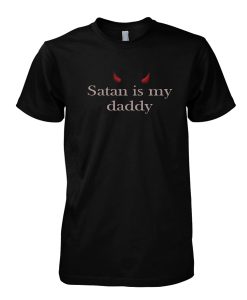 Satan is my daddy tshirt