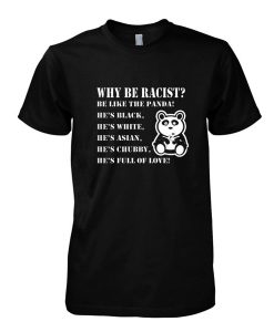 Why be Racist Be Like The Panda