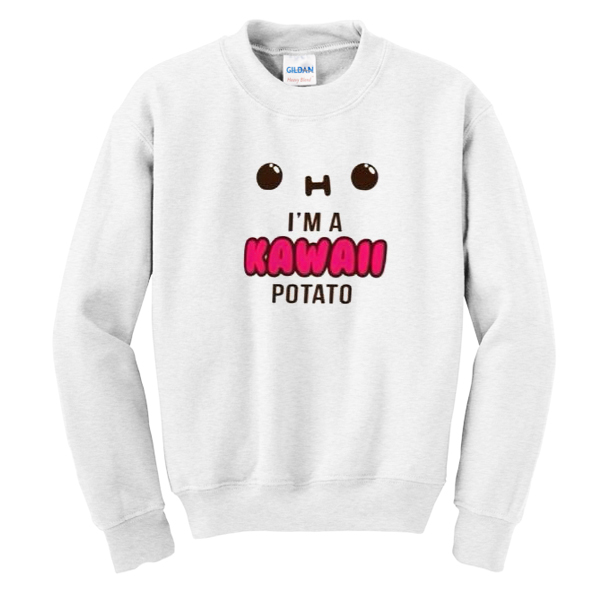 i'm a kawaii potato sweatshirt