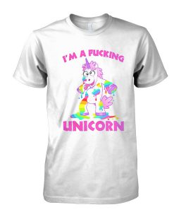 i'm fucking unicorn tshirt