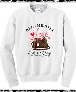 All I Need Is Love Sweatshirt