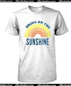 Bring on the Sunshine shirt