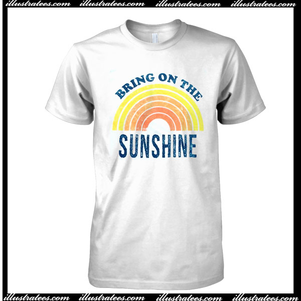 Bring on the Sunshine shirt
