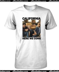 California Here We Come T-Shirt