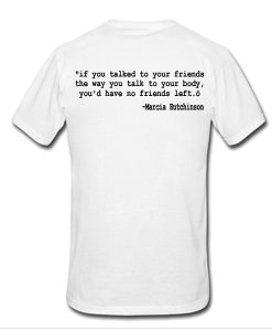 If you talked to your friends T-Shirt back