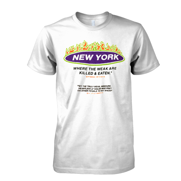 New york where the weak are killed tshirt