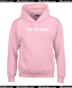 On My Mind Hoodie