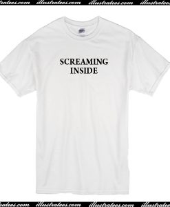 Screaming Inside T-Shirt