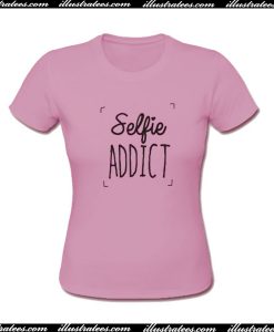 Selfie Addict T-Shirt