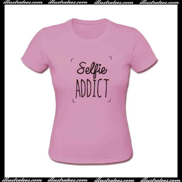 Selfie Addict T-Shirt