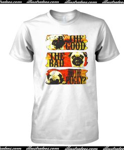 The Good The Bad And The Pugly T-Shirt