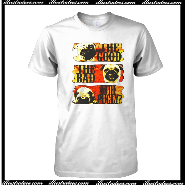 The Good The Bad And The Pugly T-Shirt