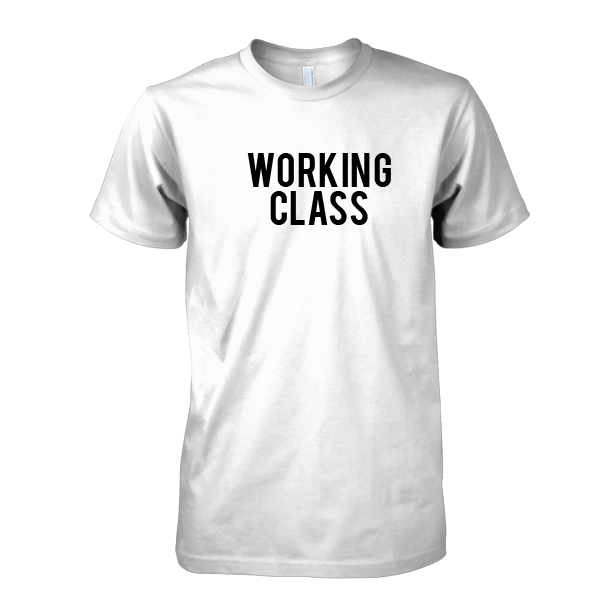 WORKING CLASS T-Shirt