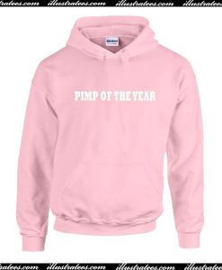 pimp of the year hoodie