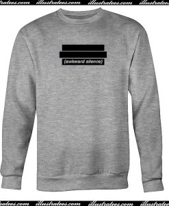 Awkward Silent Sweatshirt