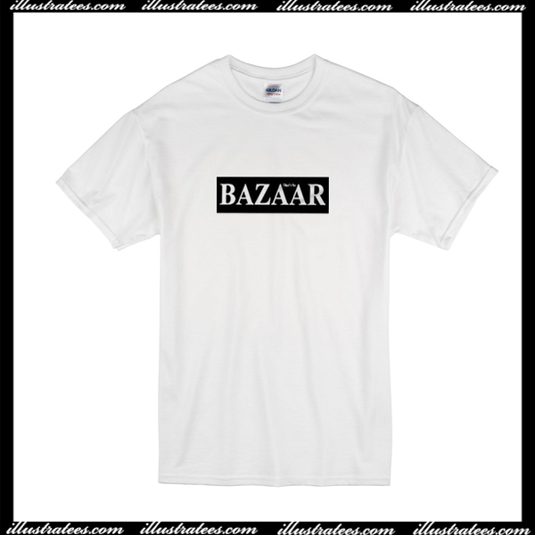Bazaar That’s So T Shirt