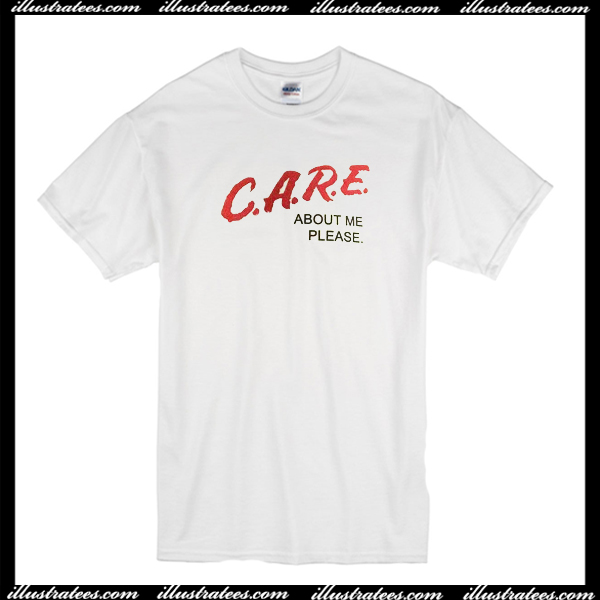 Care About Me T-Shirt