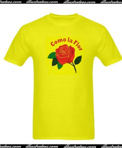 Como La Flor T-Shirt